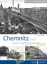 Bahn- und Zeitgeschichte : Chemnitz und seine Verkehrswege