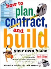 How to Plan, Contract and Build Your Own Home