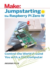 MAKE : Jumpstarting the Raspberry Pi Zero W