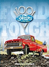 Ford Tough : 100 Years of Ford Trucks by Patrick Foster