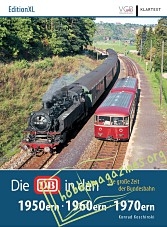 VGB Edition XL : Die DB in den 1950 ern.1960 ern.1970 ern