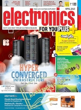 Electronics For You - April 2018