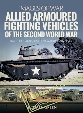 Images Of War : Allied Armoured Fighting Vehicles of the Second World War