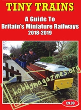 Tiny Trains.A Guide To Britain's Miniature Railways 2018-2019