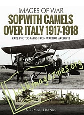 Images Of War - Sopwith Camels Over Italy 1917–1918