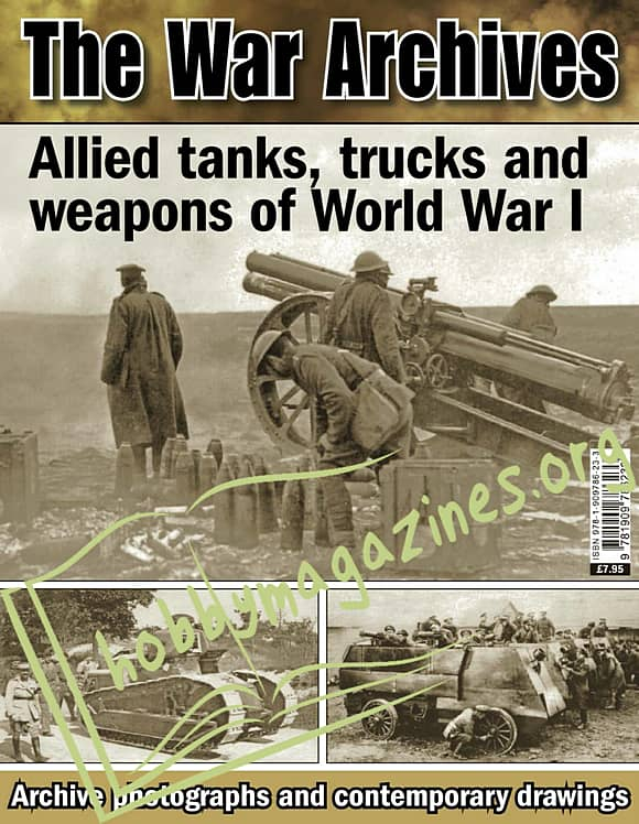 The War Archives : Allied tanks,trucks and weapons of World War I