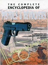 The Complete Encyclopedia of Pistols & Revolvers