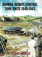 German Remote-Control Tank Units 1940-1943