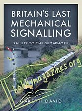 Britain’s Last Mechanical Signalling: Salute to the Semaphore