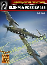 Secret Projects of the Luftwaffe - Blohm & Voss BV 155