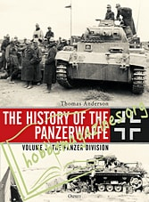 The History of the Panzerwaffe Volume 3: The Panzer Division