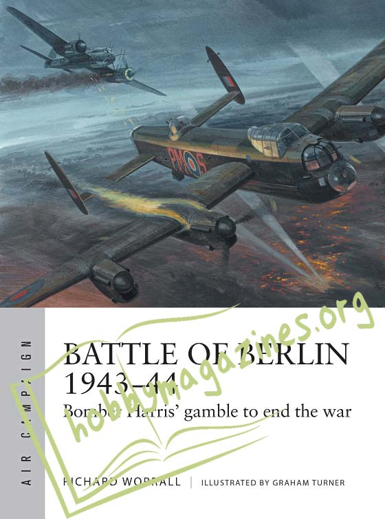 Battle of Berlin 1943-44: Bomber Harris' gamble to end the war