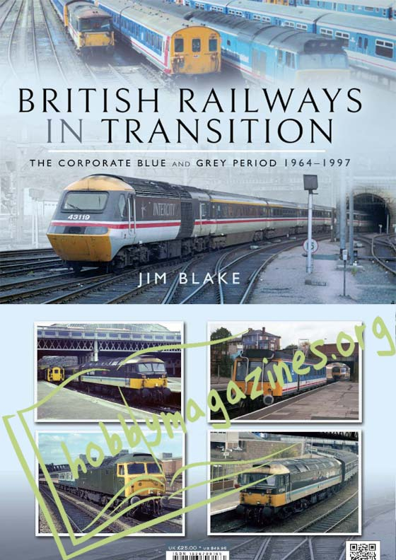 British Railways In Transition: The Corporate Blue and Grey Period 1964–1997