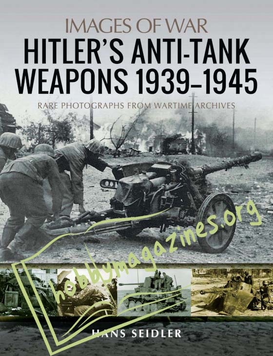 Images of War - Hitler’s Anti-Tank Weapons 1939-1945