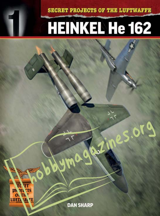 Secret Projects of the Luftwaffe: Heinkel He 162