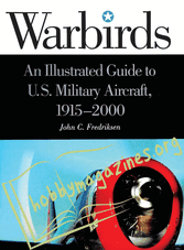Warbirds. An Illustrated Guide to U.S. Military Aircraft 1915-2000