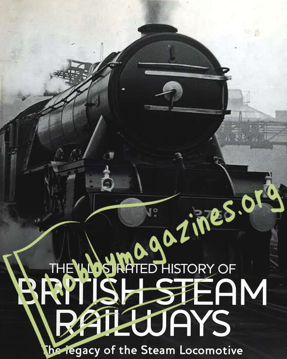 The Illustrated History of British Steam Railways