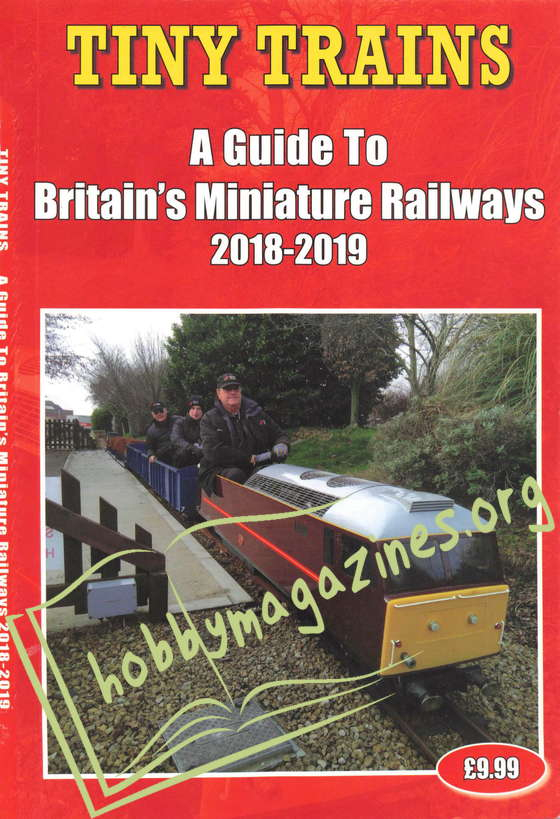 Tiny Trains. A Guide To Britain's Miniature Railways 2018-2019