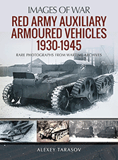 Images of War - Red Army Auxiliary Armoured Vehicles 1930-1945