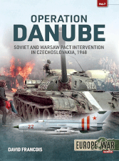Operation Danube Soviet and Warsaw Pact Intervention in Czechoslovakia, 1968
