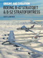 Origins & Evolution Boeing B-47 STRATOJET AND B-52 STRATOFORTRESS