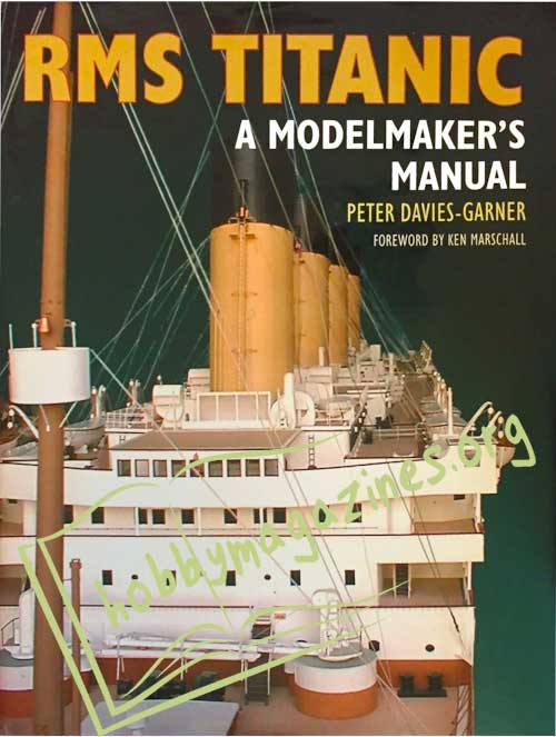 RMS Titanic. A Modelmakers Manual