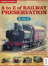 A to Z of Railway Preservation Vol.1 - A to C