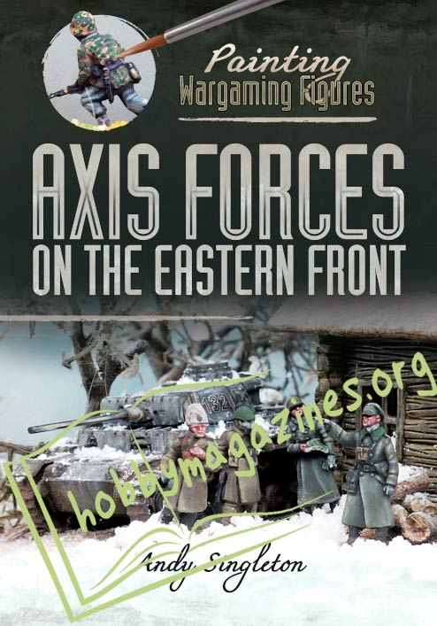 Painting Wargaming Figures: AXIS Firces on the Eastern Front