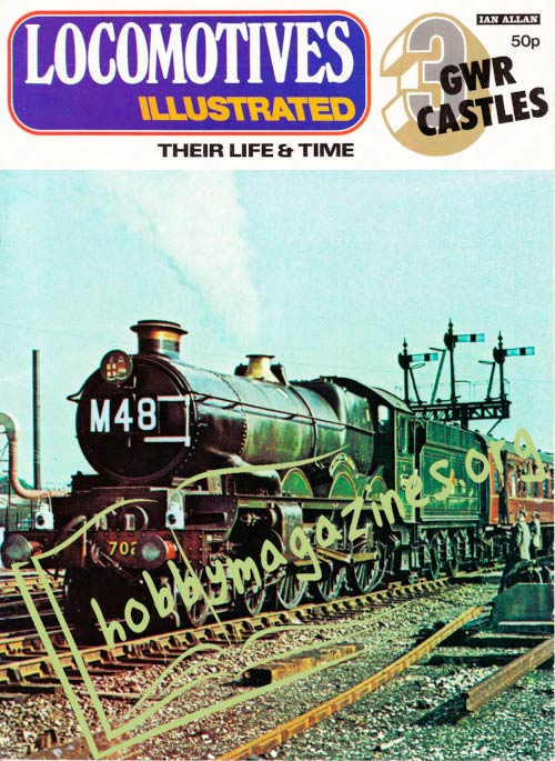 Locomotives Illustrated No.3 GWR Castles Their Life & Time 