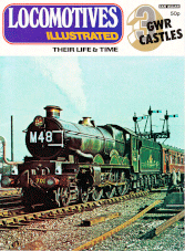 Locomotives Illustrated No.3 GWR Castles Their Life & Time
