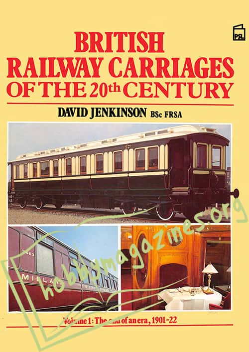 British Railway Carriages of the 20th Century Volume 1: The End of an era 1901-22 