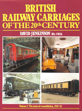 British Railway Carraiges of thw 20th Cebtury Volume 2: The years of consolidation 1923-1953