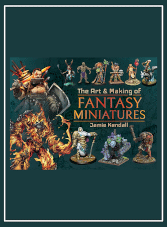 The Art & Making of Fantasy Miniatures