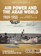 Middle East at War: Air Power and the Arab World 1909-1955 Volume 2