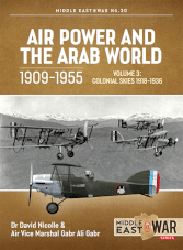 Middle East at War: Air Power and the Arab World 1909-1955 Vol.3