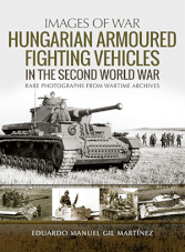 Images of War: Hungarian Armoured Fighting Vehicles in the Second World War (ePub)