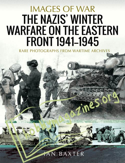 Images of War: The Nazis' Winter Warfare on the Eastern Front 1941-1945