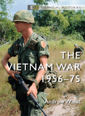 Essential Histories: The Vietnam War 1956-1975