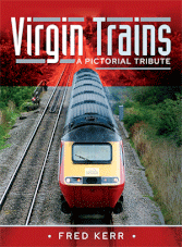 Virgin Trains: A Pictorial Tribute