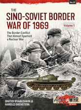 Asia at War Series - The Sino-Soviet Border War of 1969 Volume 1