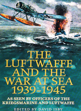 The Luftwaffe and the War at Sea 1939-1945