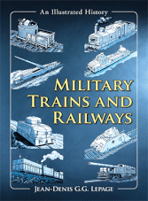 Military Trains and Railways. An Illustrated History