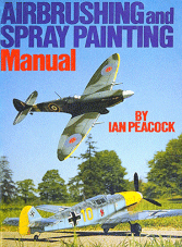 Airbrushing and Spray Painting Manual