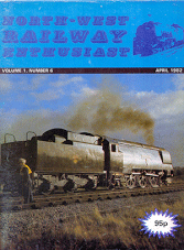 North West Railway Enthusiast Volume 1 Number 6 April 1982