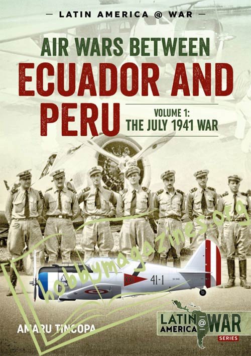 Latin America at War - Air Wars Between Ecuador and Peru Vol.1