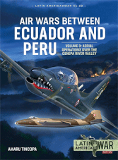 Latin America at War - Air Wars Between Ecuador and Peru Vol.3