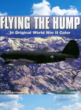 Flying the Hump: In Original World War II Color