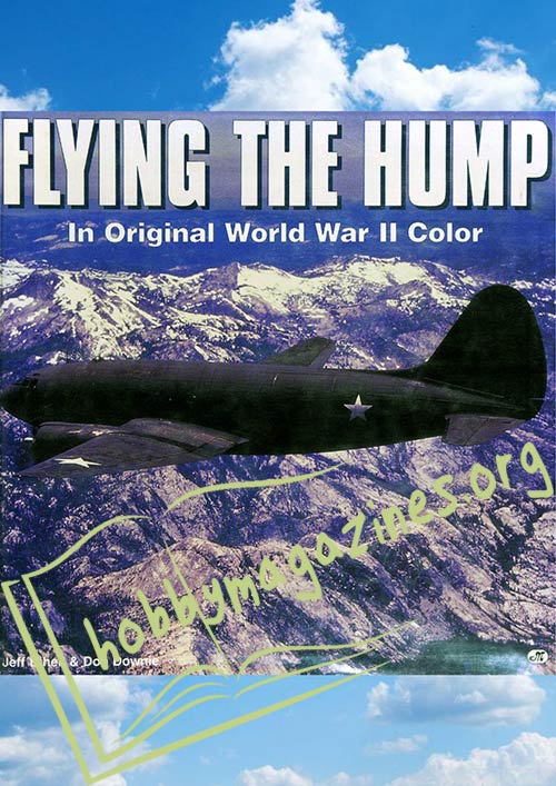 Flying the Hump: In Original World War II Color