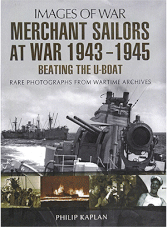 Images of War - Merchant Sailors at War 1943-1945