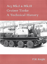 A13 Mk.I & Mk.II Cruiser Tanks. A Technical History